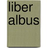 Liber Albus door Onbekend