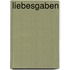 Liebesgaben