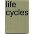 Life Cycles