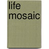 Life Mosaic by Unknown