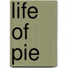 Life of Pie by Ted Martin