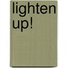Lighten Up! by J.R. Staab