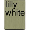 Lilly White door Ton'ya Felder