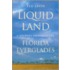 Liquid Land