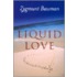 Liquid Love