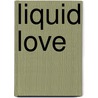 Liquid Love door Zygmunt Bauman
