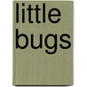 Little Bugs door Carol Read