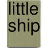 Little Ship door Margaret Mayhew