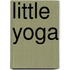 Little Yoga