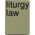 Liturgy Law