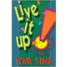 Live It Up! door Tom Sine