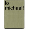 Lo Michael! door Grace Livingstone Hill