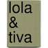 Lola & Tiva