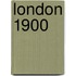 London 1900