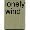 Lonely Wind by Dr Suzanne Schmidt