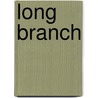 Long Branch by Sharon Hazard