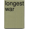 Longest War door Dilip Hiro