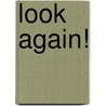Look Again! door Sally Montanari