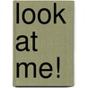 Look At Me! door Rachel Fuller