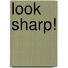Look Sharp! door Marc Collins