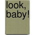 Look, Baby!