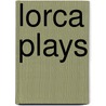 Lorca Plays door Frederico Garcia Lorca