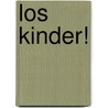Los Kinder! door Bruno Brauer