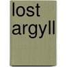 Lost Argyll door Marina Pallister