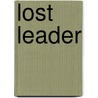 Lost Leader door Edward Phillips Oppenheim