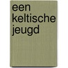 Een Keltische jeugd