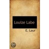 Louize Labe by E. Laure