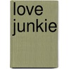 Love Junkie door Robert Plunket