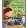 Tom en de dinosaurussen bij de tandarts door I. Whybrow