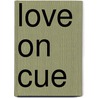 Love on Cue door Catherine Hapka