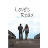 Love's Road door Nichole Vega