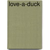 Love-A-Duck by Alan James Brown