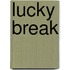 Lucky Break