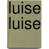 Luise Luise door Johann Heinrich Voss