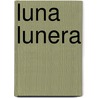 Luna Lunera by Rosa Regàs