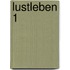 Lustleben 1