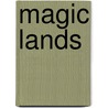 Magic Lands door Kelvin Crossley-Holland