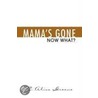 Mama's Gone door C. Alisa Greene