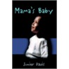 Mama's Baby door Junior Davis