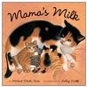 Mama's Milk door Michael Elsohn Ross