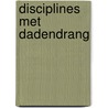 Disciplines met dadendrang by L. Kater