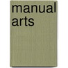 Manual Arts by Charles Alpheus Bennett