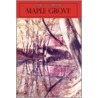 Maple Grove by D. Scherschel Daniel