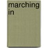 Marching In