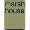 Marsh House door Mary Linn Roby