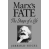 Marx's Fate door Jerrold Seigel